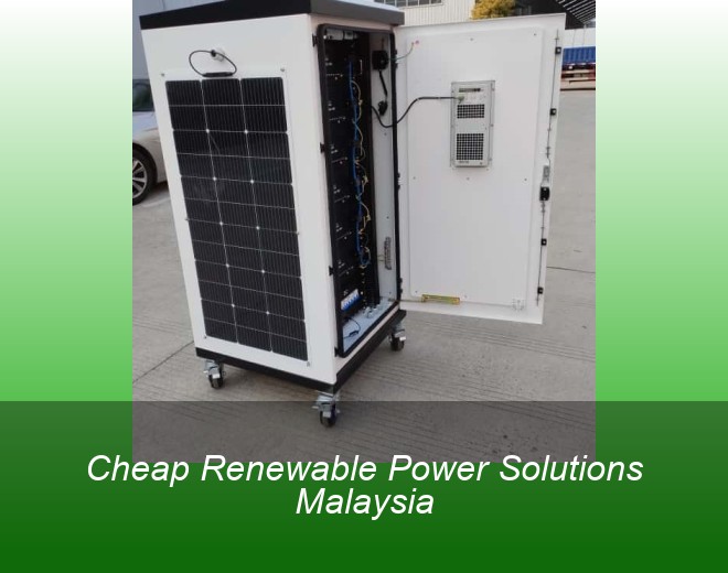 Cheap Renewable Power Solutions Malaysia